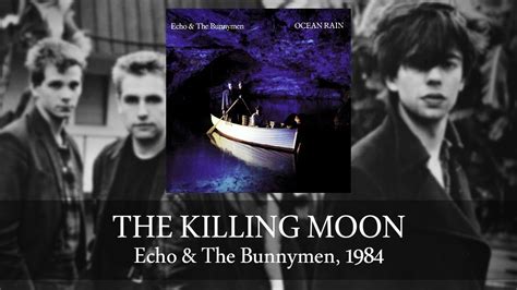 killing moon lyrics|echo and the bunnymen moon.